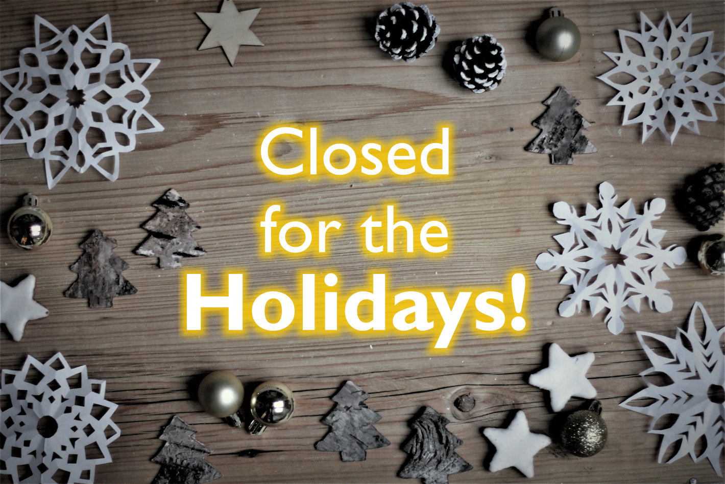 Closed for the Holidays / Christmas