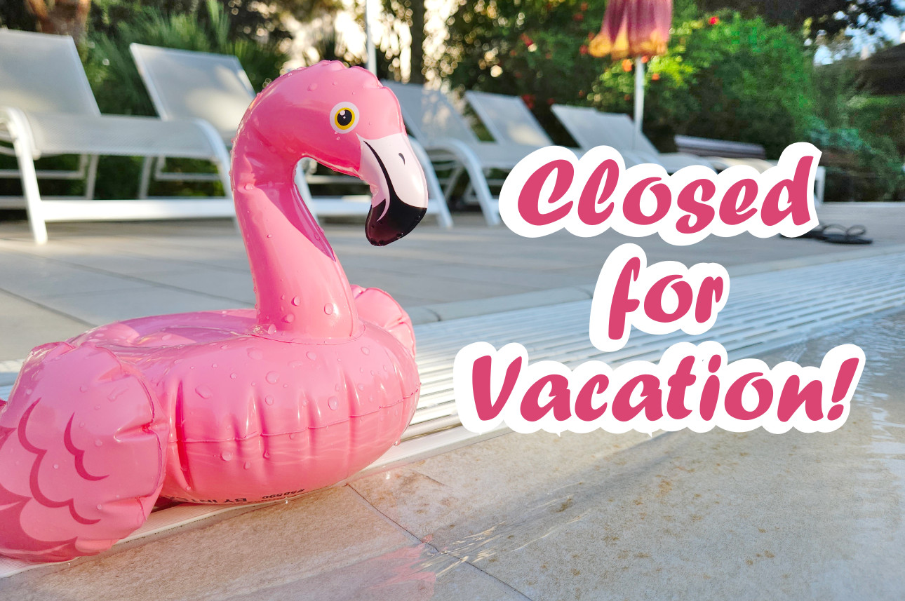 Closed for Vacation